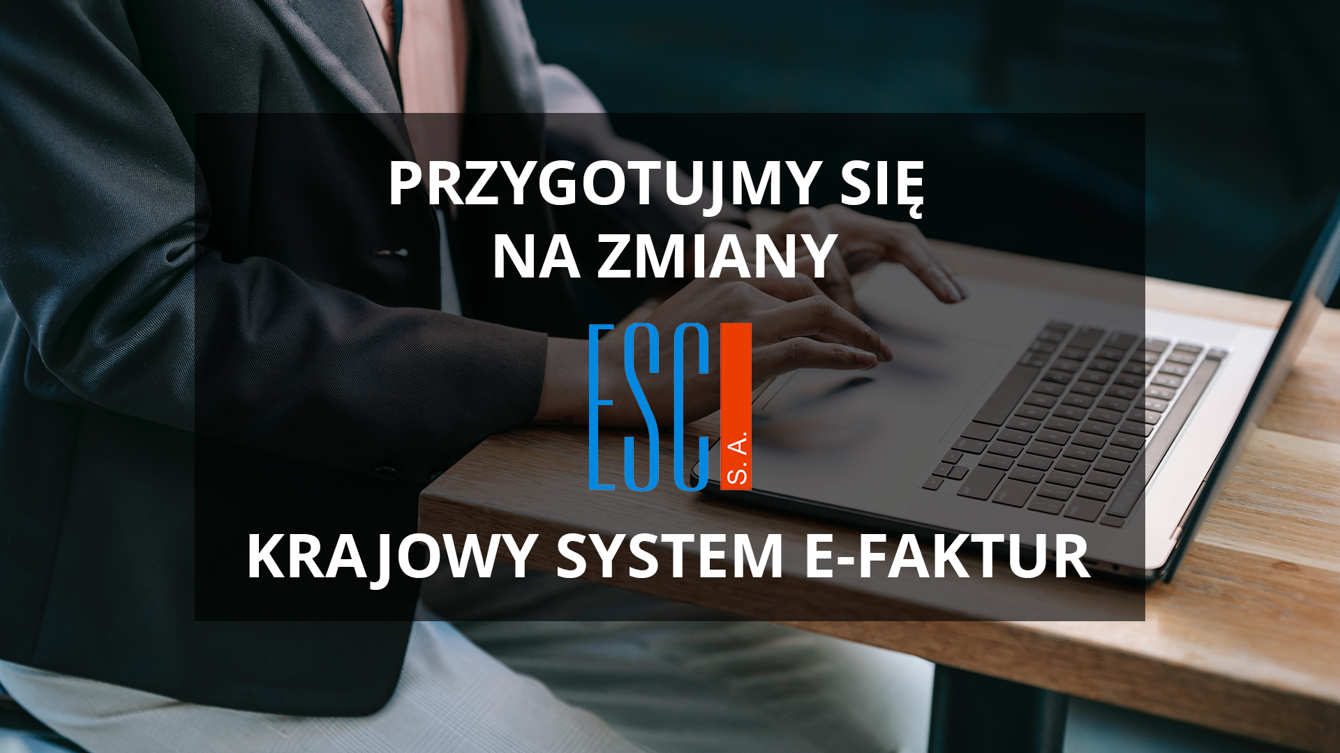 Krajowy System e-faktur (KSeF) - zmiany dla przedsiębiorców